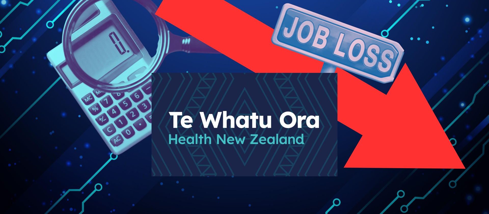 Te Whatu Ora job losses